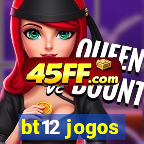 bt12 jogos